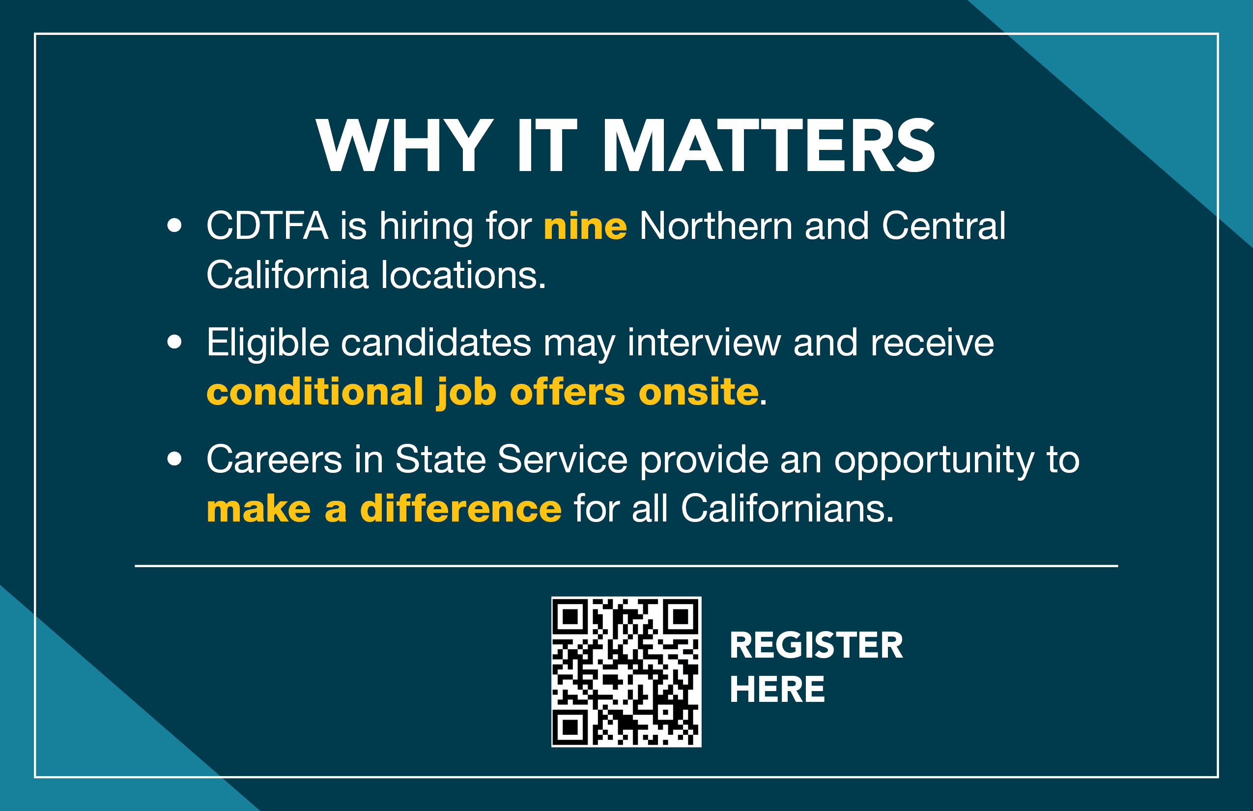 Graphic with the message, Why it Matters. CDTFA is hiring for nine Northern and Central California Locations. Eligible candidates may interviewand recieve conditional job offers. Careers in State Service provide an opportunity to make a difference for all Californians