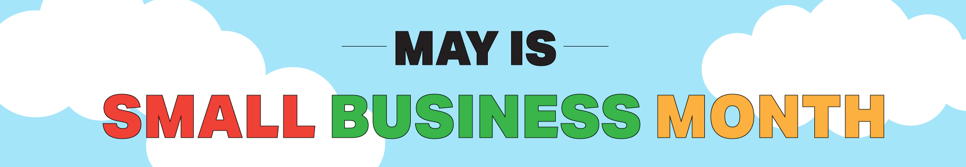 May is small business month.
